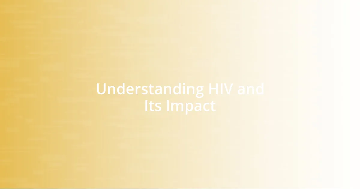 Understanding HIV and Its Impact