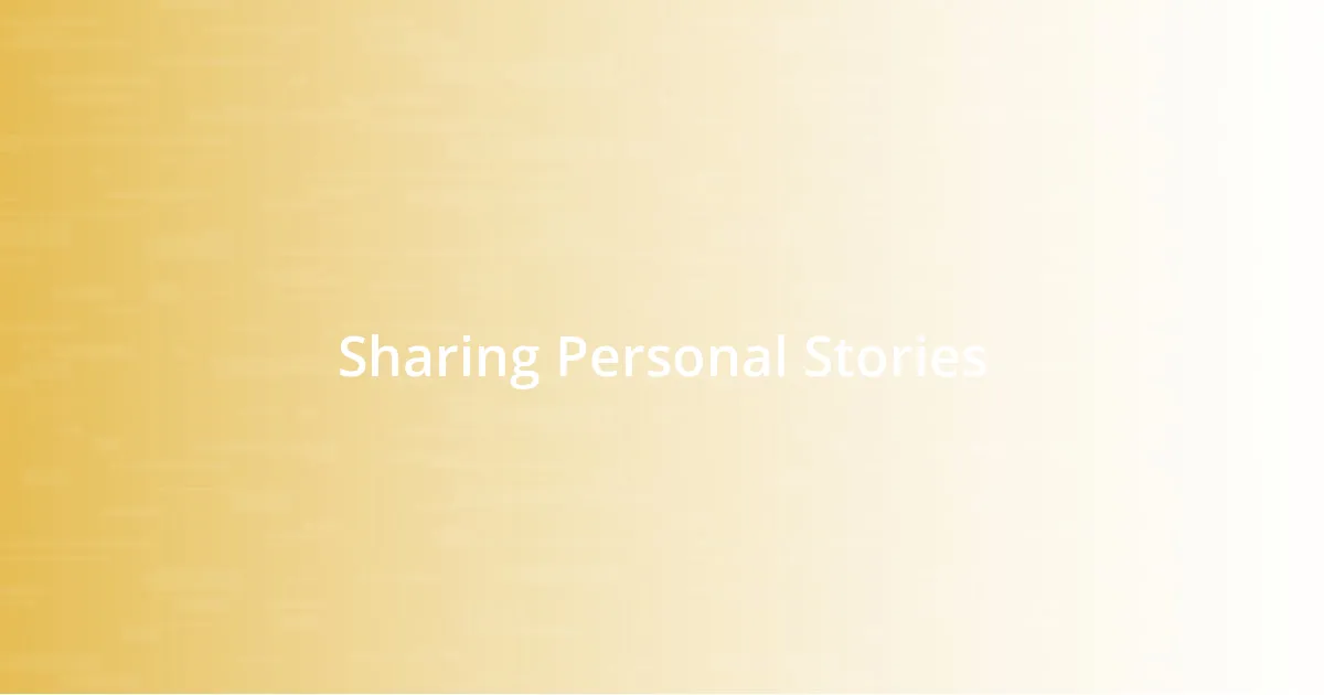 Sharing Personal Stories