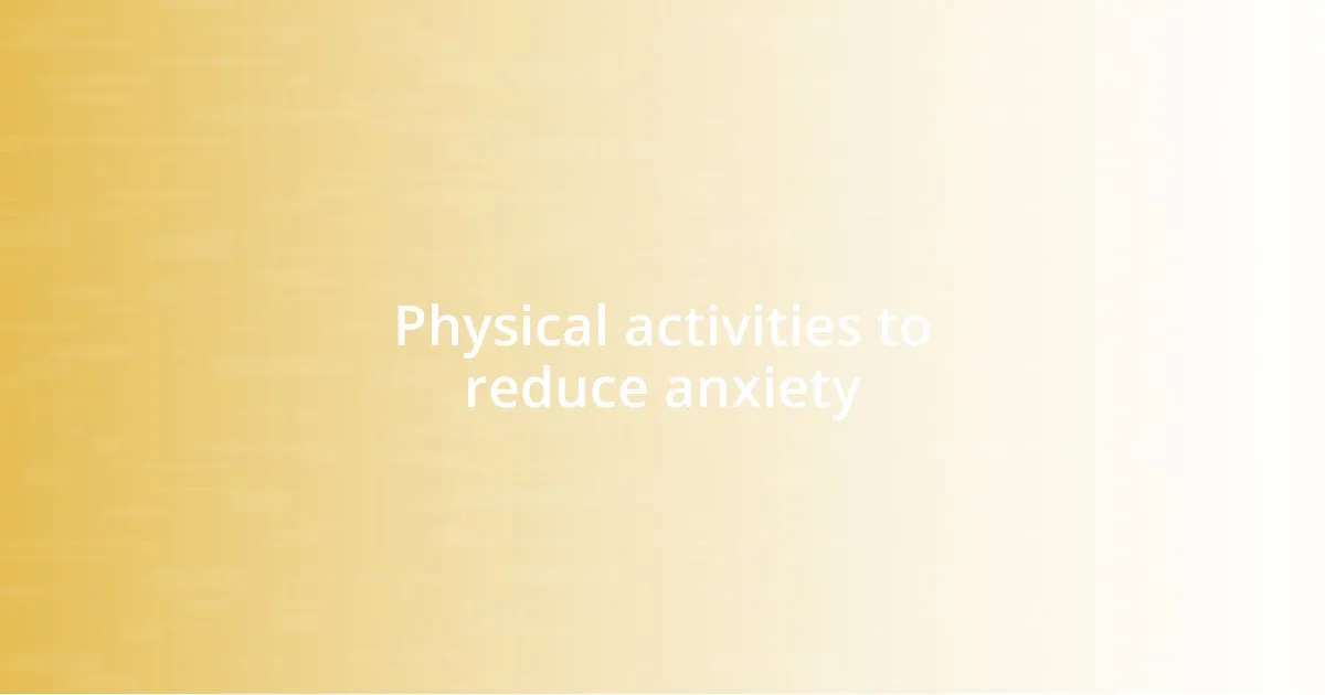 Physical activities to reduce anxiety