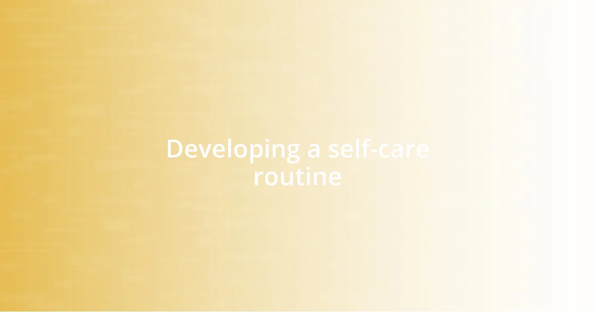 Developing a self-care routine