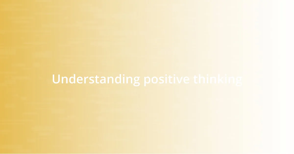 Understanding positive thinking