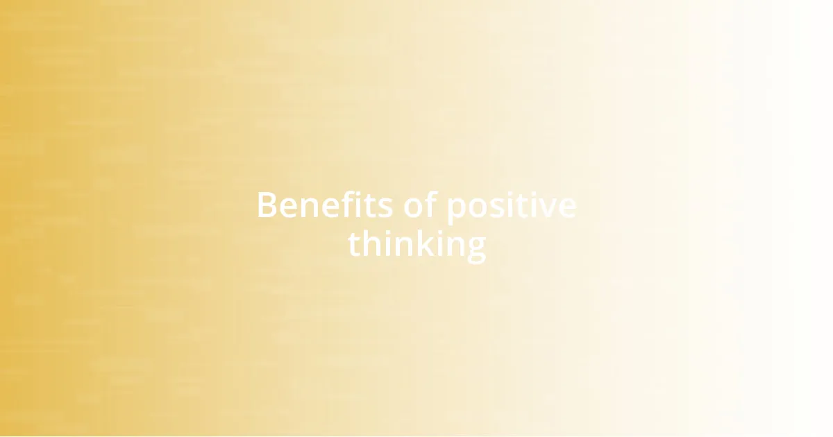 Benefits of positive thinking