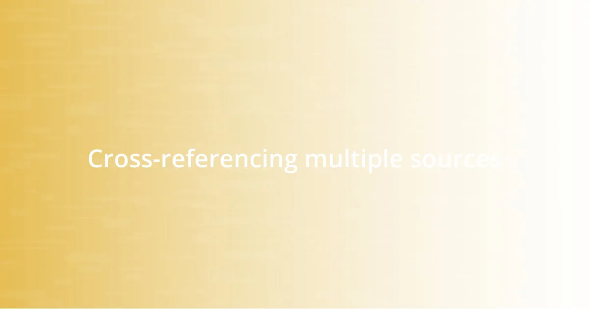 Cross-referencing multiple sources