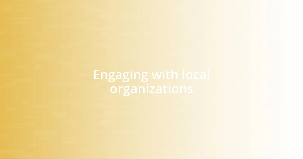 Engaging with local organizations