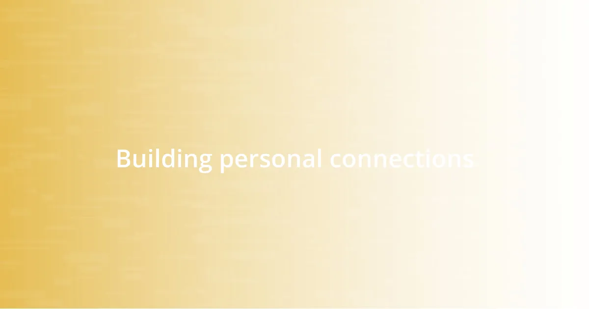 Building personal connections