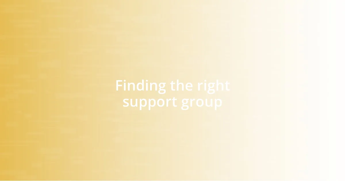 Finding the right support group