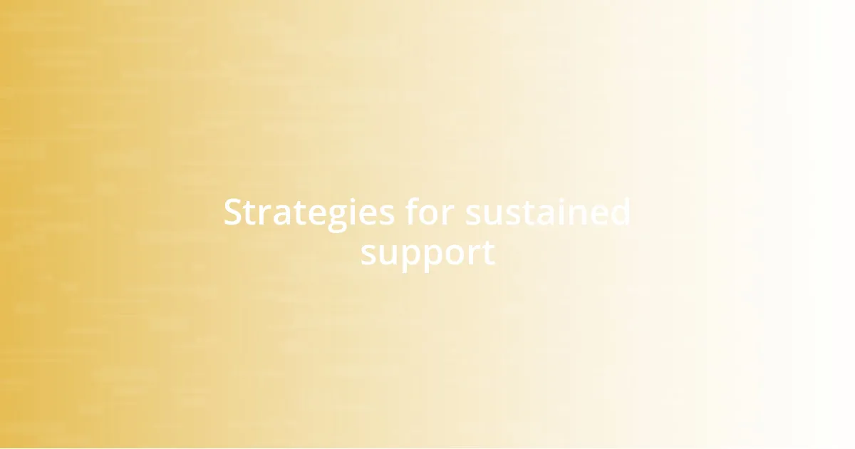 Strategies for sustained support