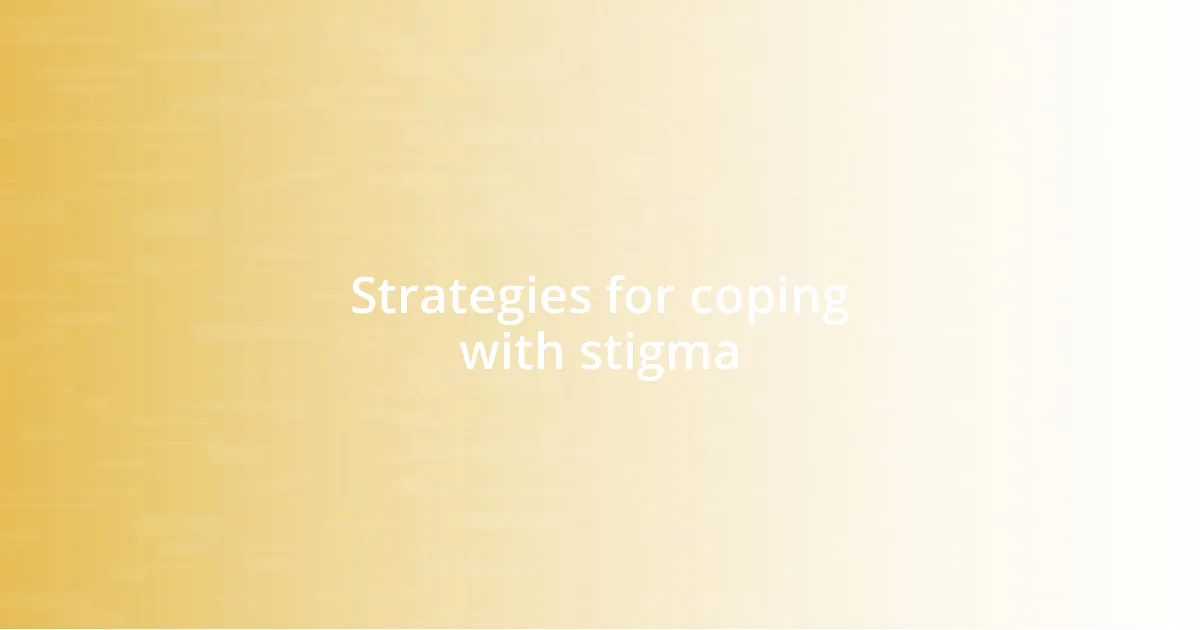 Strategies for coping with stigma