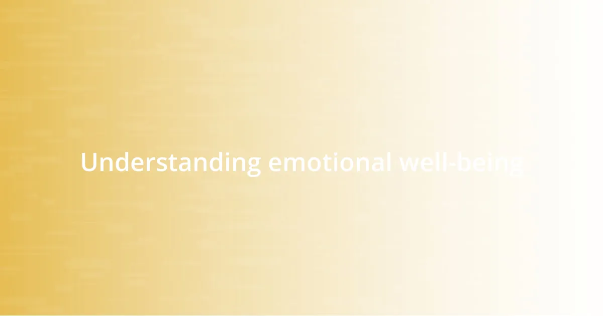 Understanding emotional well-being