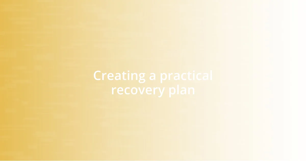 Creating a practical recovery plan