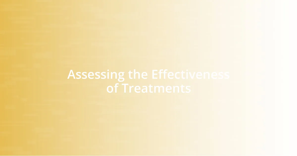 Assessing the Effectiveness of Treatments