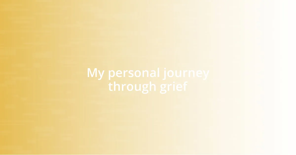 My personal journey through grief