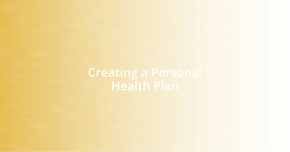 Creating a Personal Health Plan