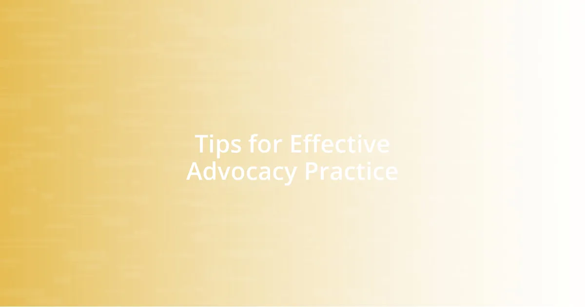 Tips for Effective Advocacy Practice