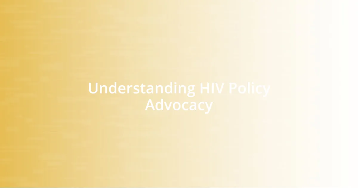 Understanding HIV Policy Advocacy