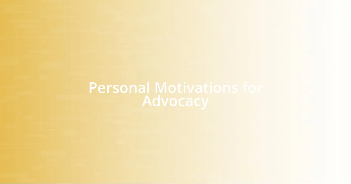 Personal Motivations for Advocacy