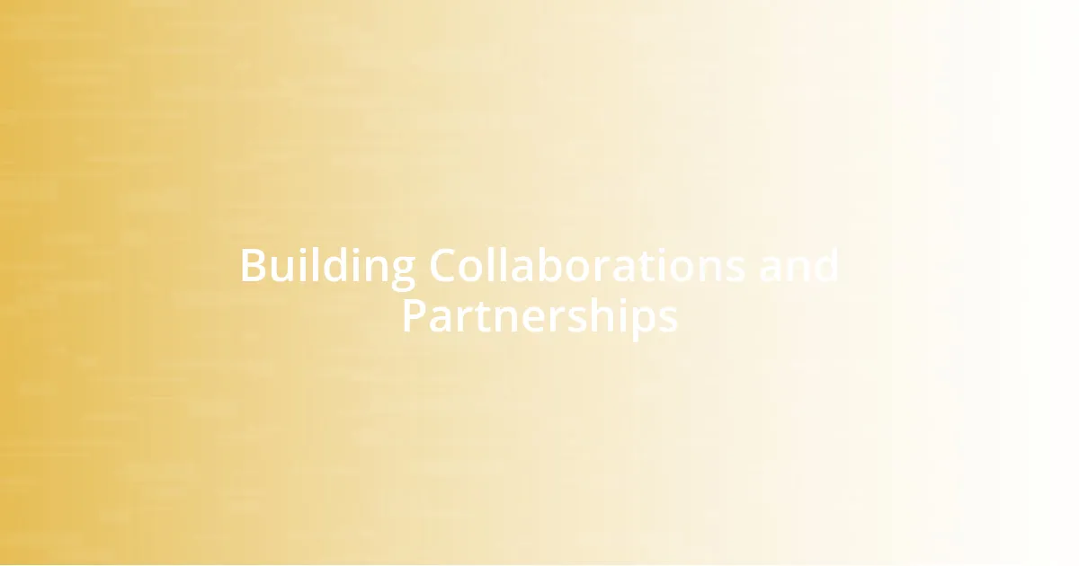 Building Collaborations and Partnerships