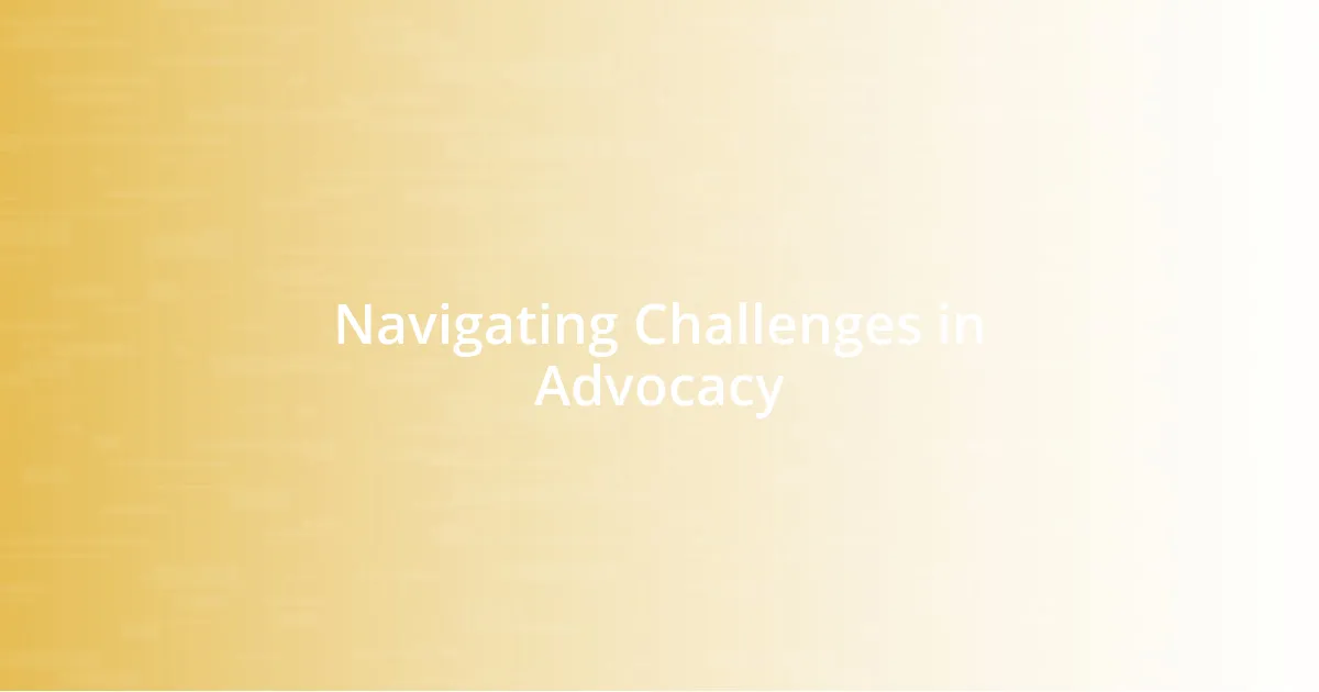 Navigating Challenges in Advocacy