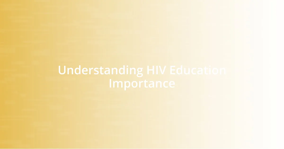 Understanding HIV Education Importance