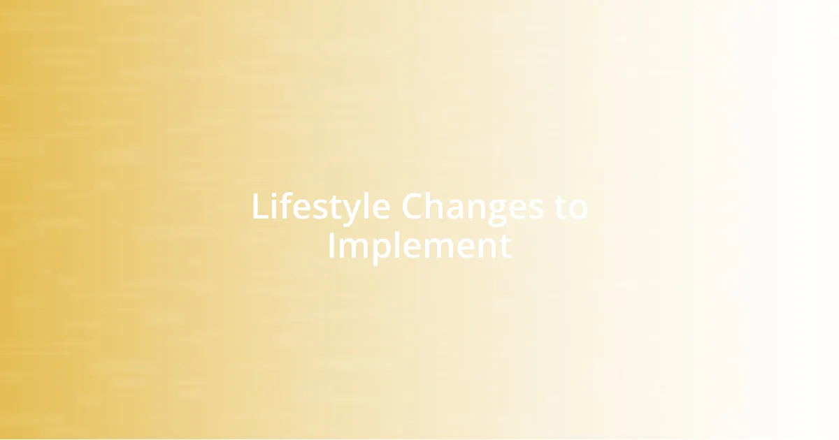 Lifestyle Changes to Implement