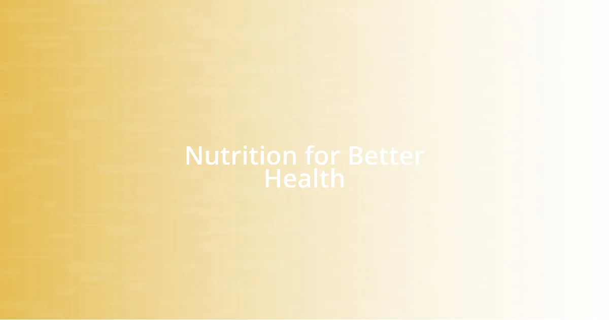 Nutrition for Better Health