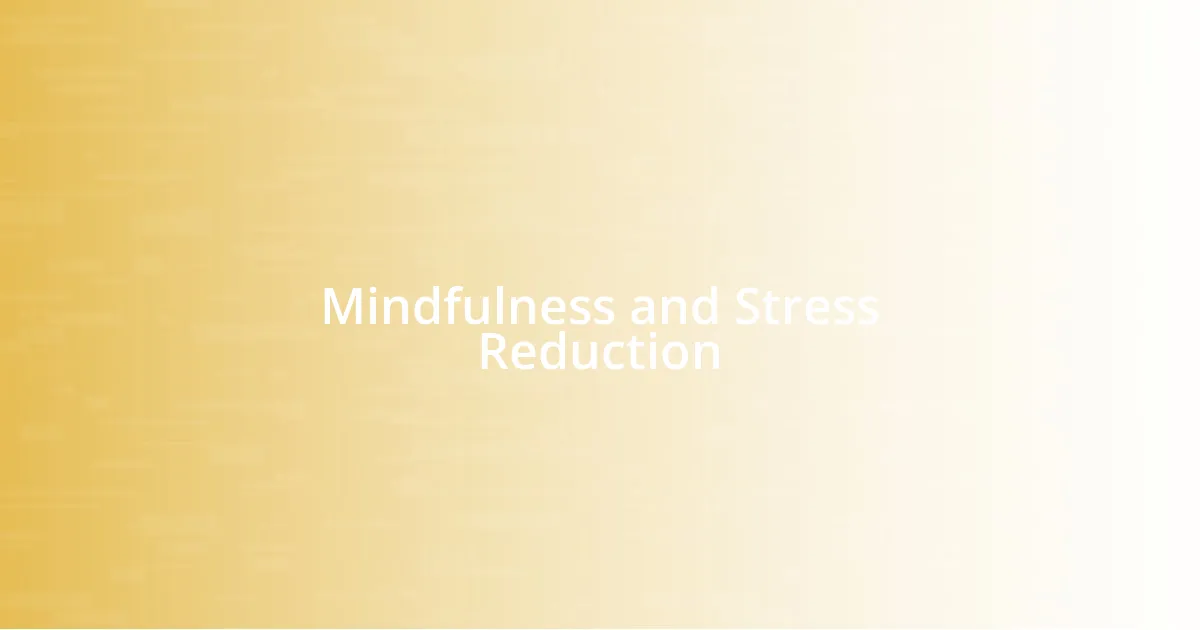 Mindfulness and Stress Reduction