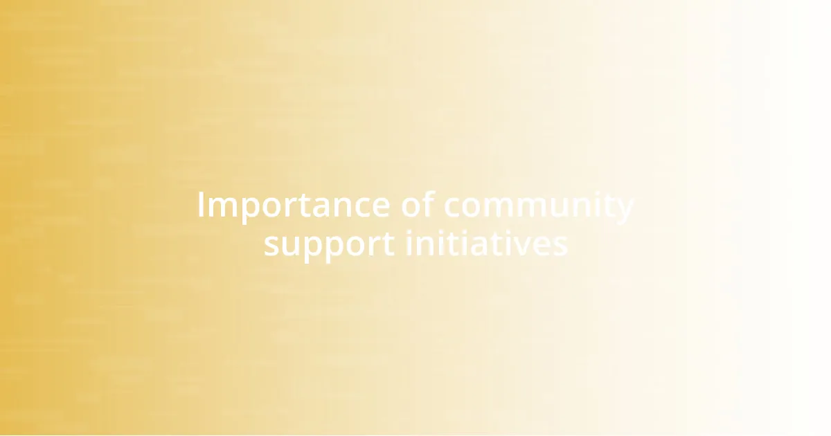 Importance of community support initiatives