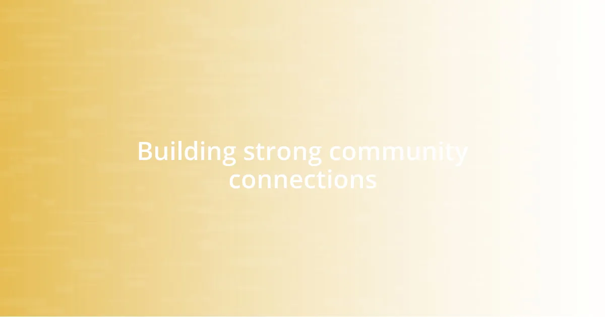 Building strong community connections