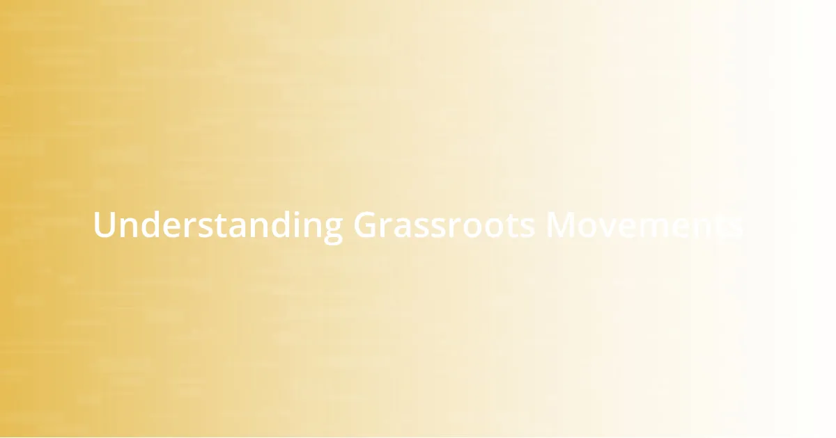 Understanding Grassroots Movements