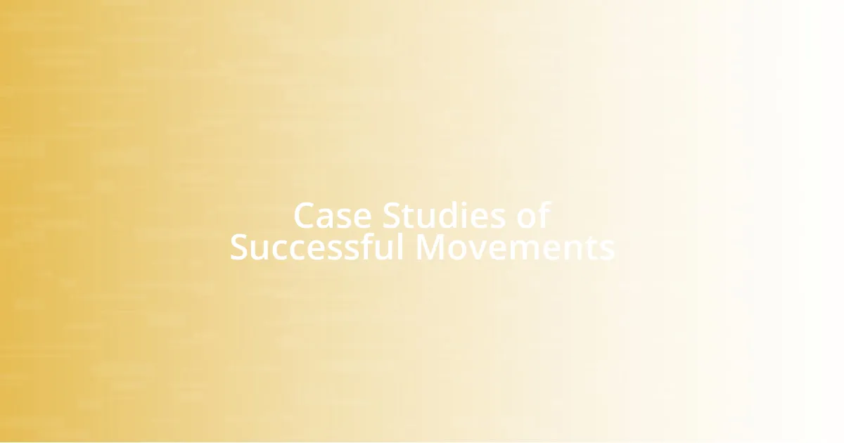 Case Studies of Successful Movements