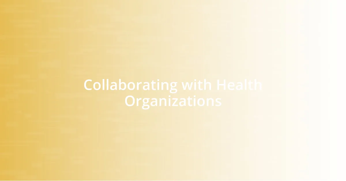 Collaborating with Health Organizations