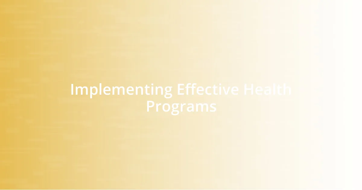 Implementing Effective Health Programs