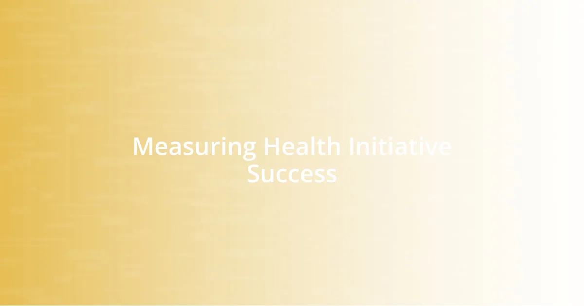 Measuring Health Initiative Success