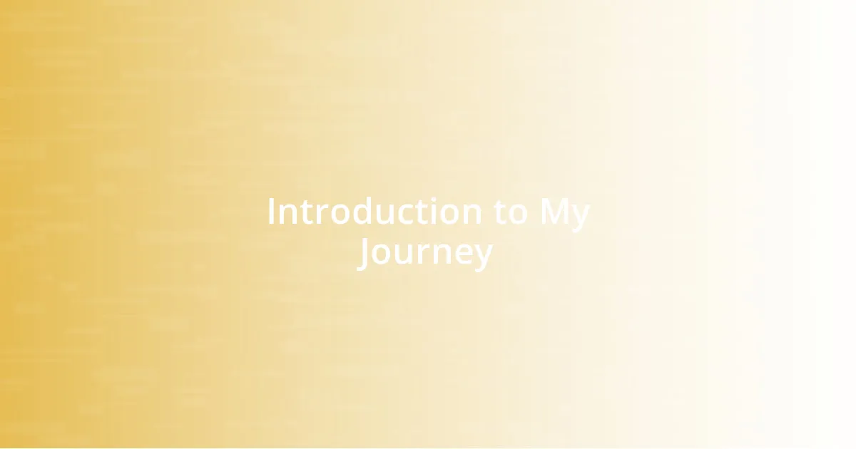 Introduction to My Journey