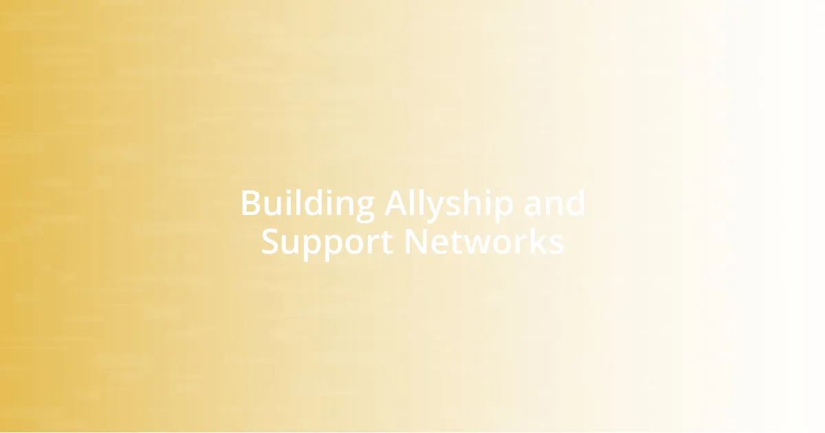 Building Allyship and Support Networks