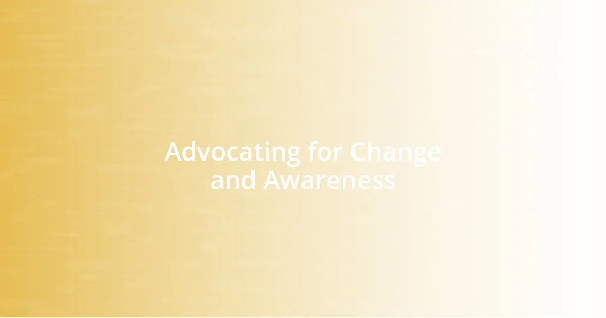 Advocating for Change and Awareness