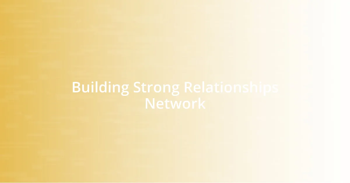 Building Strong Relationships Network