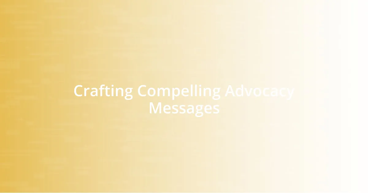 Crafting Compelling Advocacy Messages