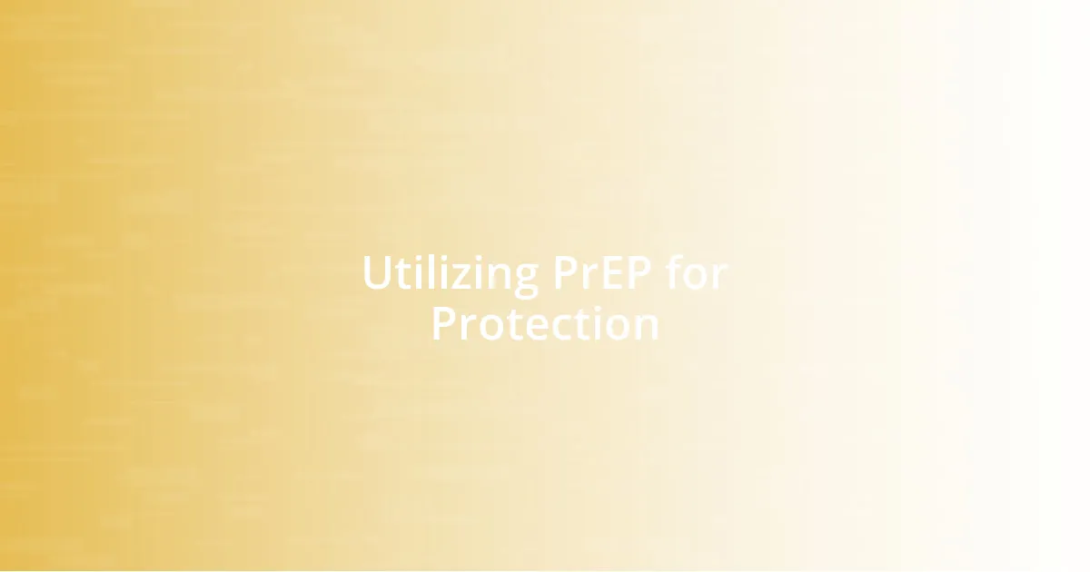 Utilizing PrEP for Protection