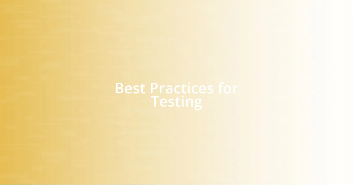 Best Practices for Testing