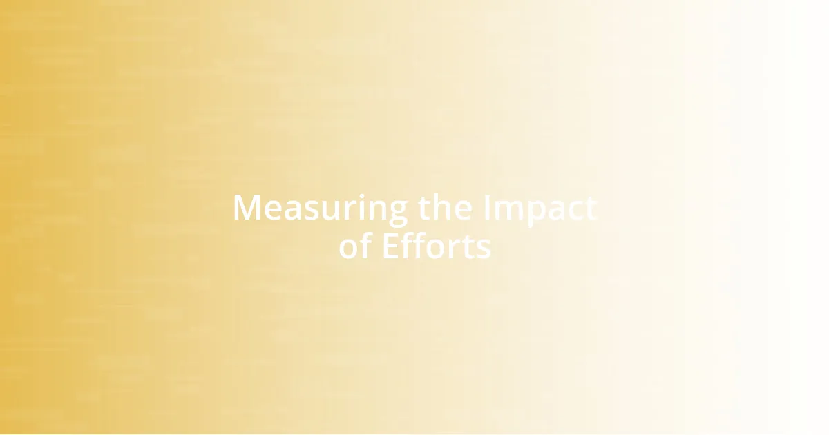 Measuring the Impact of Efforts