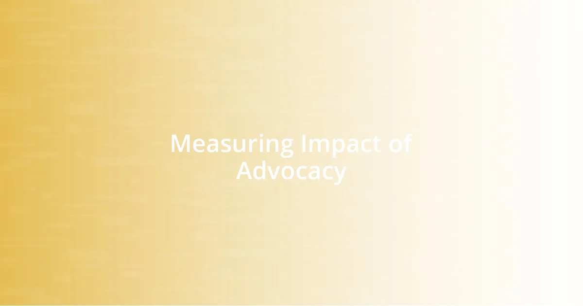 Measuring Impact of Advocacy