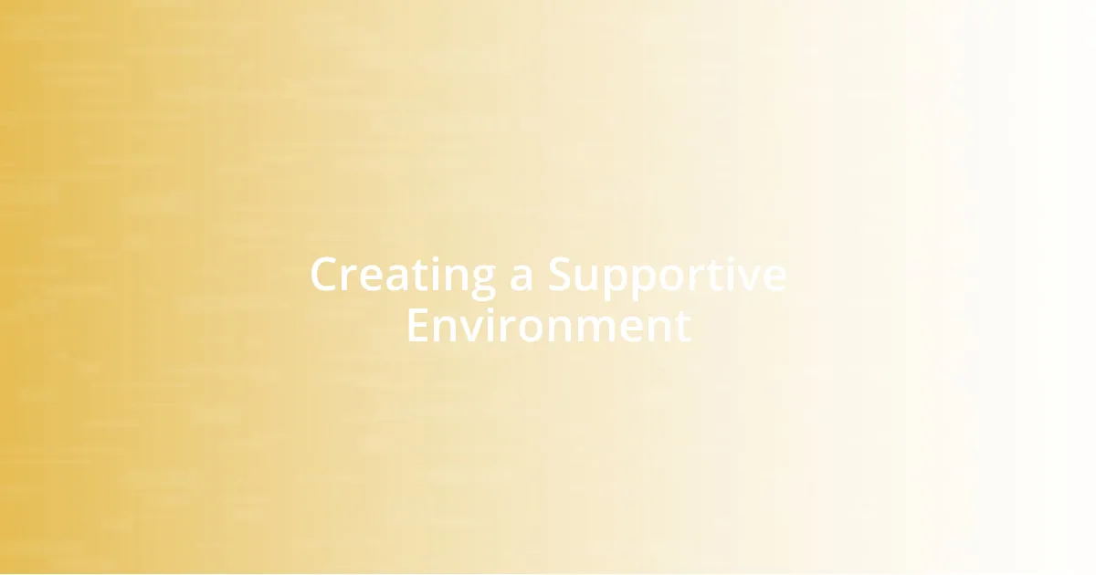 Creating a Supportive Environment