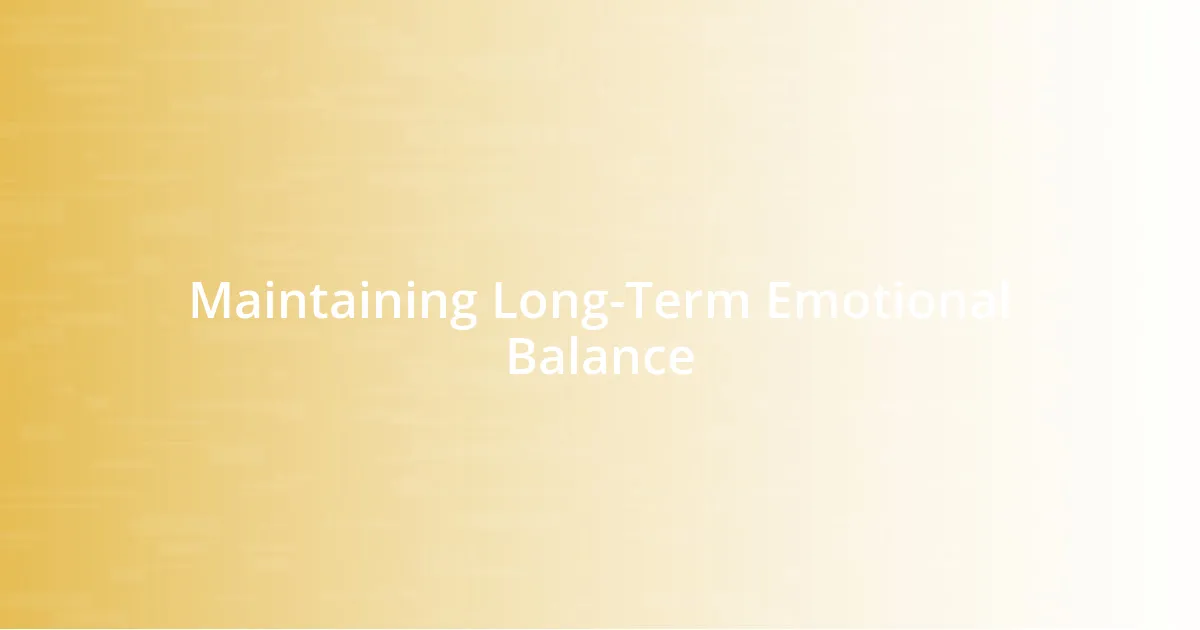 Maintaining Long-Term Emotional Balance