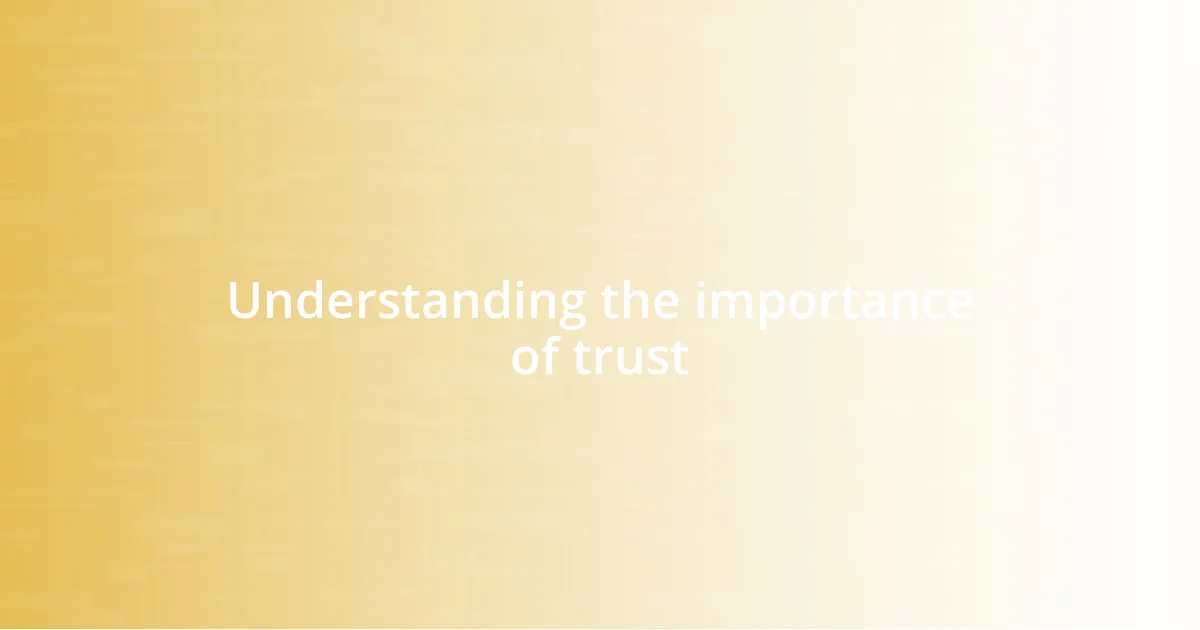 Understanding the importance of trust