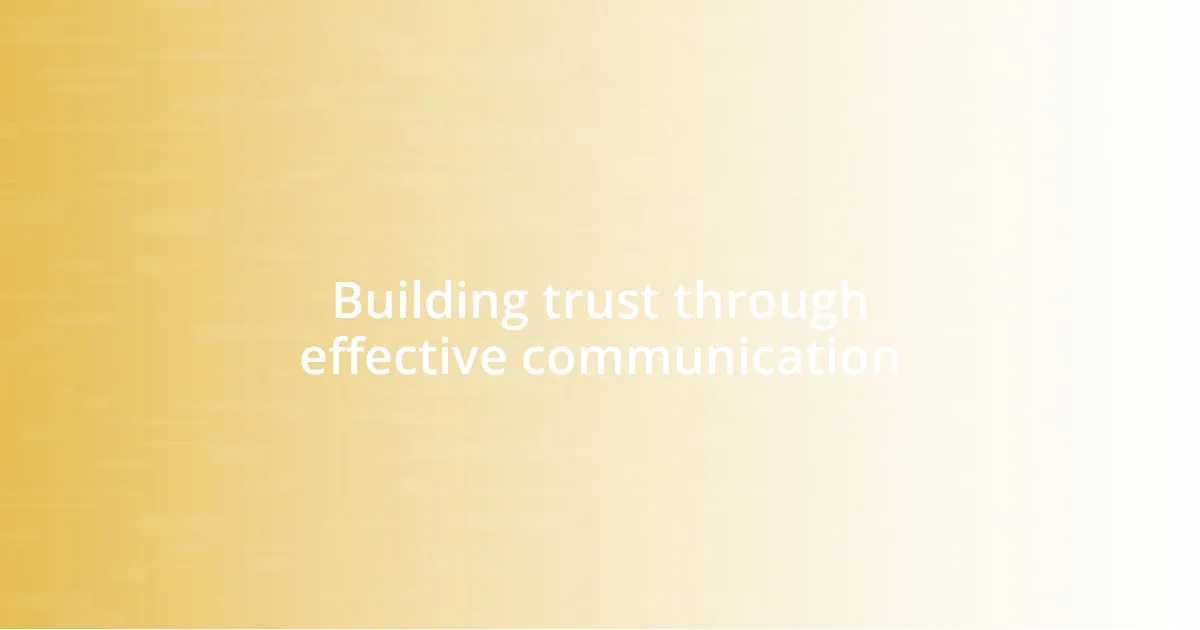 Building trust through effective communication