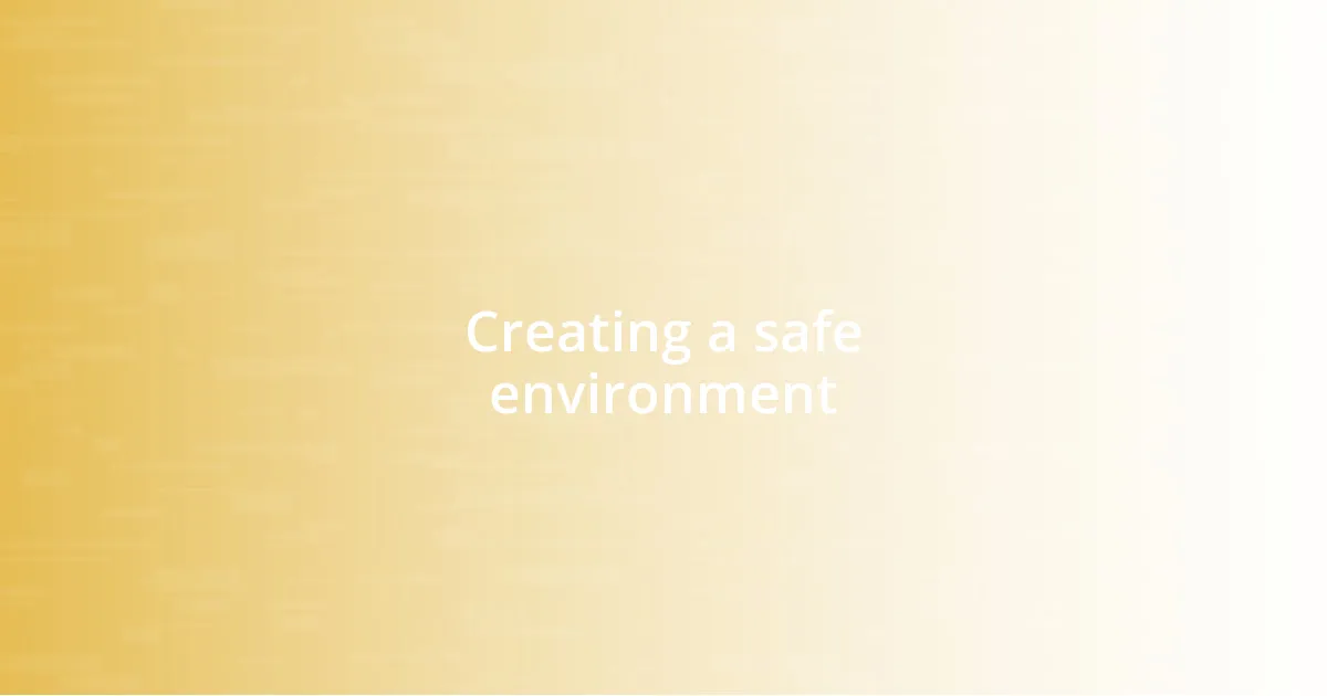 Creating a safe environment