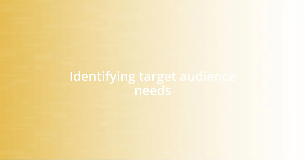 Identifying target audience needs