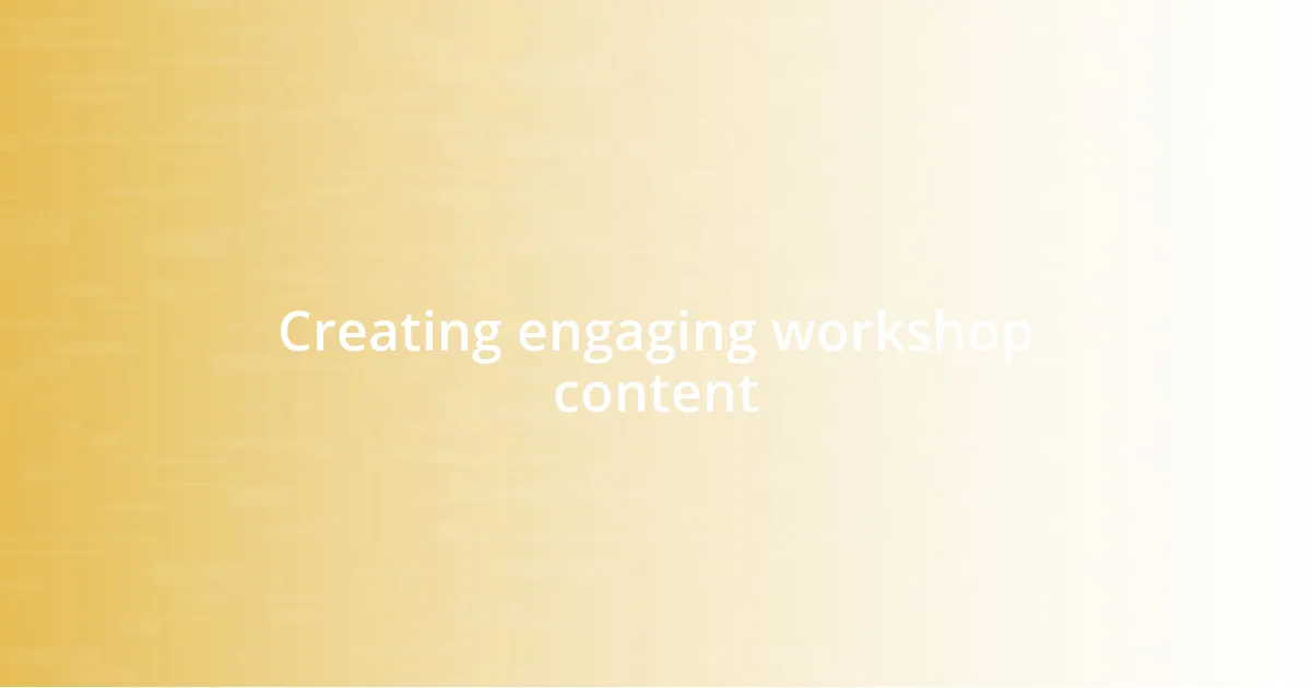 Creating engaging workshop content