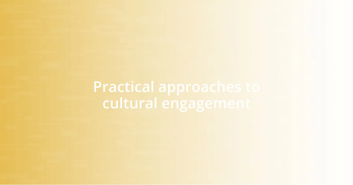 Practical approaches to cultural engagement